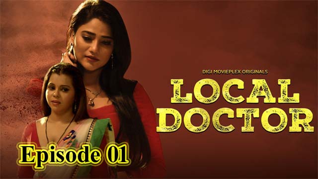 Local Doctor (2023) DIGI MOVIEPLEX Originals S1 Episode 01 Hot Web Series Watch Online