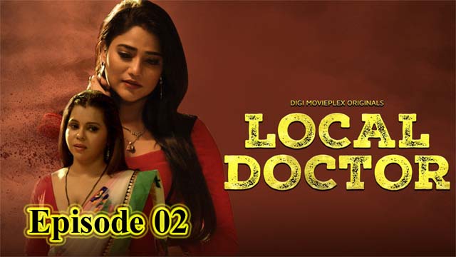 Local Doctor (2023) DIGI MOVIEPLEX Originals S1 Episode 02 Hot Web Series Watch Online