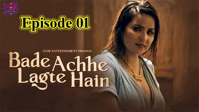Bade Achhe Lagte Hain (2023) WOW Entertainment Originals S1 Episode 01 Hot Web Series Watch Online