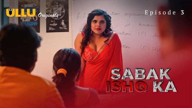 Sabaq Ishq Ka (2023) ULLLU Originals S1 Episode 03 Hot Web Series Watch Online