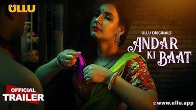 Andar Ki Baat Part 01 2023 Ullu Hindi Web Series Official Trailer Watch Online