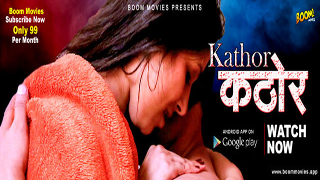 Kathor (2023) BoomMovies Originals Hindi Hot Short Film Watch Online