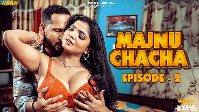 Majnu Chacha 2023 Woow Originals Hot Web Series Episode 02 Watch Online