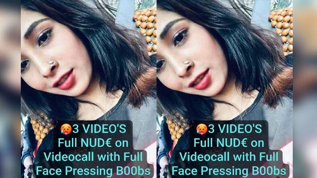 Horny Desi GF Latest Most Exclusive Viral Stuff Total 3 Video’s Ft. Full NUDE on Videocall with Full Face Pressing her Boobs🔥