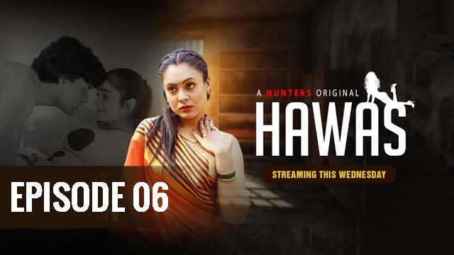 HAWAS 2024 Hunters Originals Hot Web Series Episode 06 Watch Online