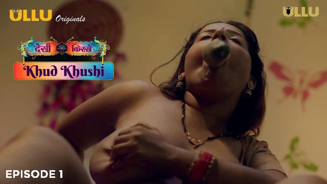 Khud Khushi Part 1 Ullu Originals Hot Web Series Episode 1 Watch Online