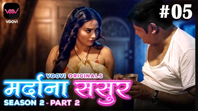 Mardana Sasur 2 2023 Voovi Originals Hindi Hot Web Series Episode 05 Watch Online