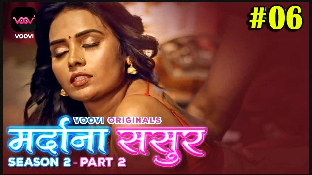 Mardana Sasur 2 2023 Voovi Originals Hindi Hot Web Series Episode 06 Watch Online