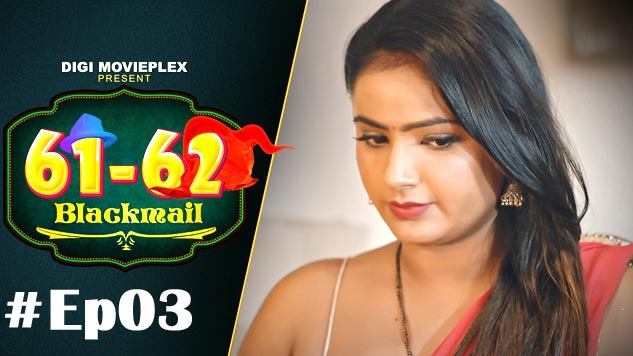 Blackmail 2023 DigiMoviePlex Hindi Hot Web Series Episode 03 Watch Online