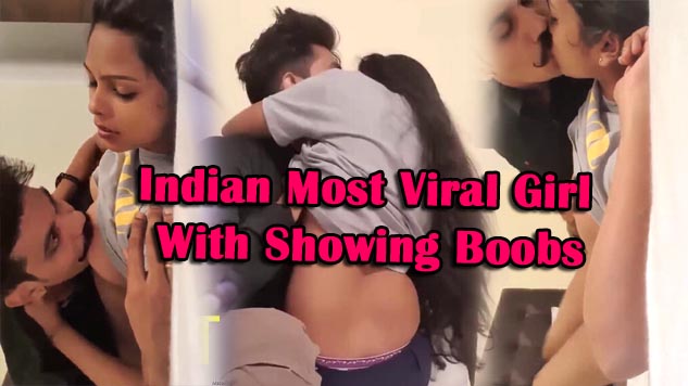 Indian Most Viral Girl With Showing Boobs,Don’ Miss