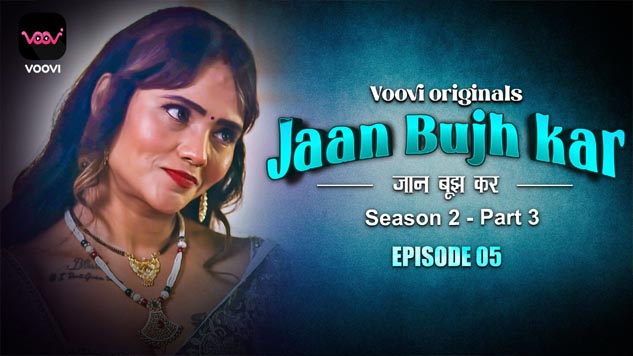 jaan Bujh Kar 2023 Voovi Originals Hot Web Series Episode 5 Watch Online