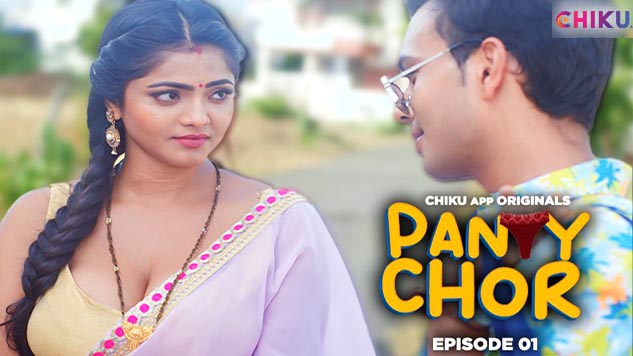 Panty Chor 2023 Chiku Originals Web Series Episode 01 Watch Now