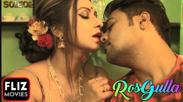 Rosgulla 2020 FlizMovies Originals Hindi Hot Web Series Episode 02 Watch Now