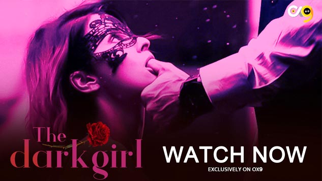 The Dark Girl 2023 Ox9 Originals Hot Web Series Episode 01 Watch Now