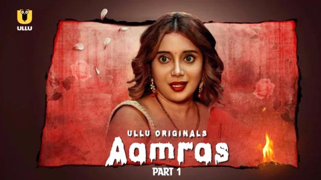 Aamras 2023 Ullu Originals Hindi Hot Web Series Episode 01 Watch Now