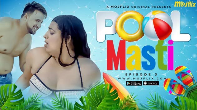Pool Masti 2023 MojiFlix Originals Hindi Web Series Episode 03 Watch Now