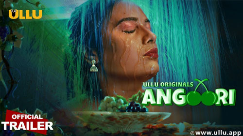 Angoori Part 01 2023 Official Trailer Ullu Originals