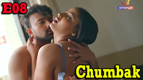 Chumbak 2023 Atrangii Originals Hot Web Series Episode 08 Watch Online