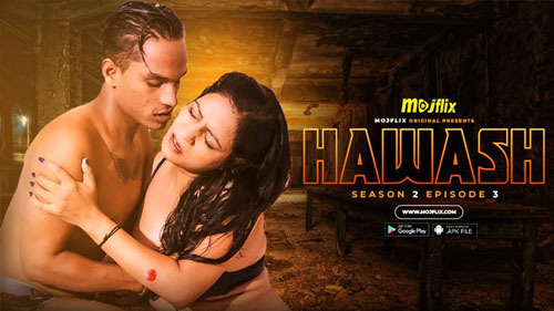 Hawash 2 2023 Mojflix Originals Hot Web Series Episode 03 Watch Online