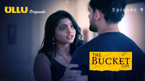 The Bucket List Part 2 2023 Ullu Originals Hot Web Series Episode 09 Watch Online