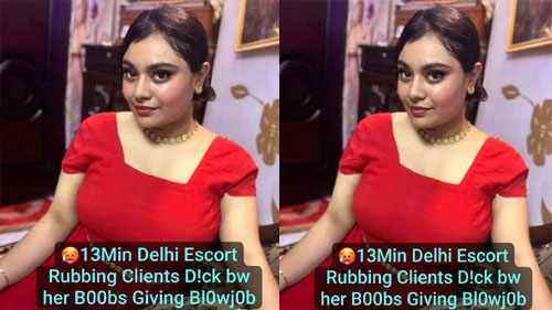 Red Hot High Class Delhi Escort OYO ROOM EXCLUSIVE Full 13Min VIDEO Giving Bl0wj0b & Full NUD€ Riding💦!! Don’t Miss🥵