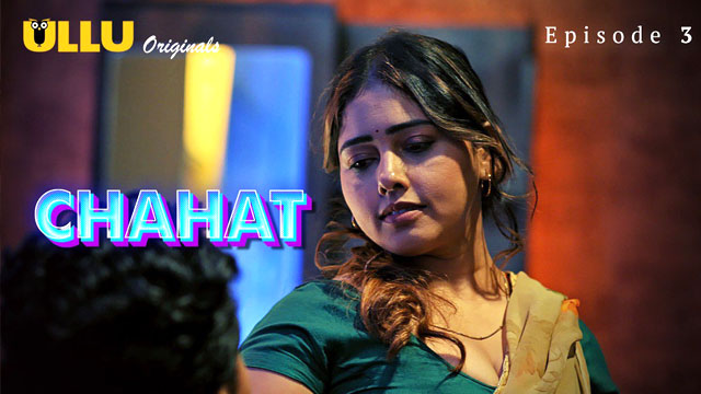 Chahat Part 1 2023 Ullu Originals Hot Web Series Episode 03 Watch Online