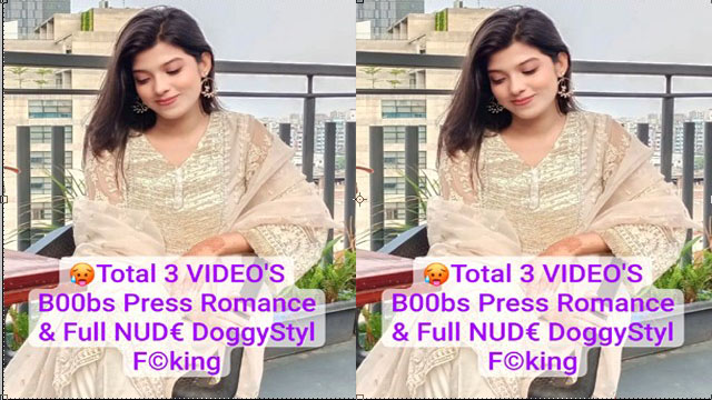 H0rny Desi Couple Accidentally Posted on Snapchat Story Total 3 VIDEO’S Ft. B00bs Press Romance & Full NUD€ DoggyStyl F©king💦!! Don’t Miss🥵