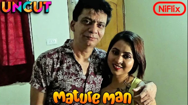 Mature Man 2023 NiFlix Originals UNCUT Hindi Short Film Watch Online