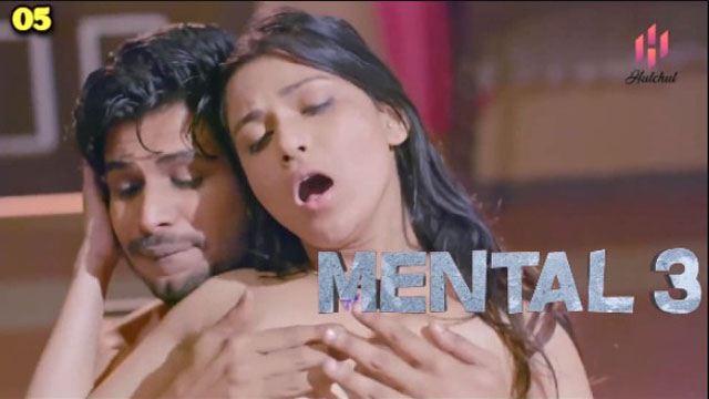 Mental 3 2023 Hulchul Originals Hindi Hot Web Series Episode 05 Watch Online