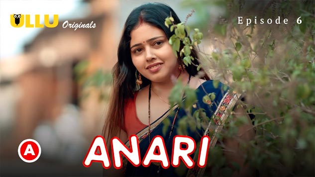 Anari Part 2 Episode 06 Ullu Originals Hot Web Series Watch Online