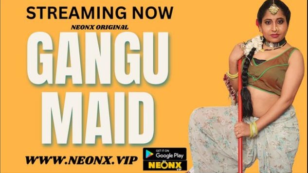 Gangu Maid 2023 Neonx Hindi UNCUT Short Film Watch Online