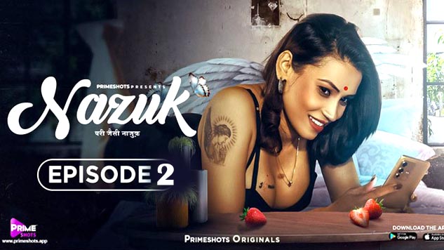 Nazuk 2023 Primeshots Originals Hot Web Series Episode 02 Watch Online