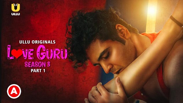 Love Guru 2023 Hindi Hot Web Series Ullu Originals Episode 01 Watch Online