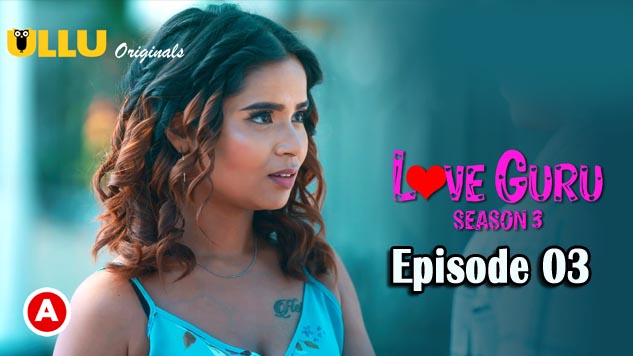 Love Guru 2023 Hindi Hot Web Series Ullu Originals Episode 02 Watch Online